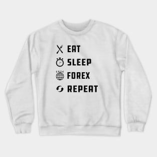 Forex Trader - Eat Sleep Forex Repeat Crewneck Sweatshirt